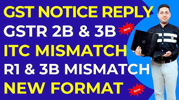 GST new Notice reply GSTR1 & GSTR 3B ITC Claim 2B & 3B GST ITC Mismatch Reply NEw Format