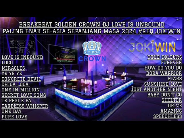 BREAKBAET GOLDEN CROWN DJ LOVE IS UNBOUND PALING ENAK SE ASIA SEPANJANG MASA 2024 #REQ JOKIWIN class=