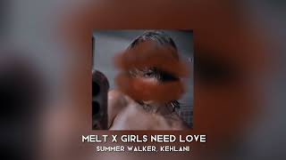 melt x girls need love - summer walker, kehlani [sped up]