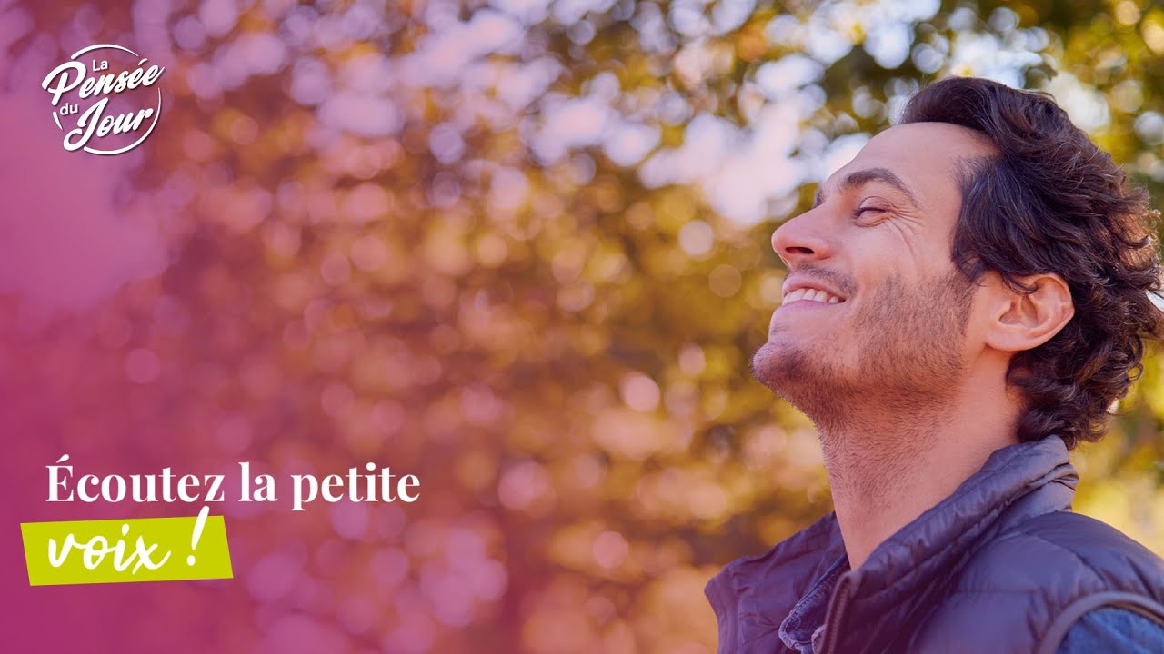 Écoutez la petite voix !