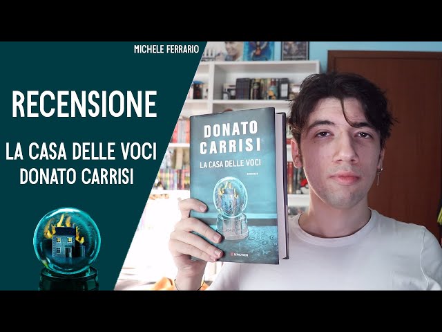 LA CASA DELLE VOCI: RECENSIONE NO SPOILER! (Donato Carrisi) 