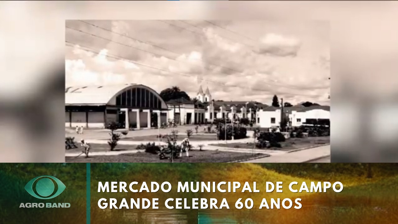Mercado Municipal de Campo Grande celebra 60 anos de tradição | Agro Band