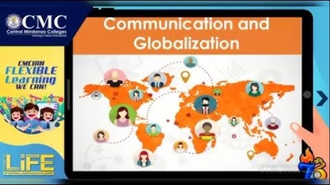 Purposive Communication: Communication and Globalization