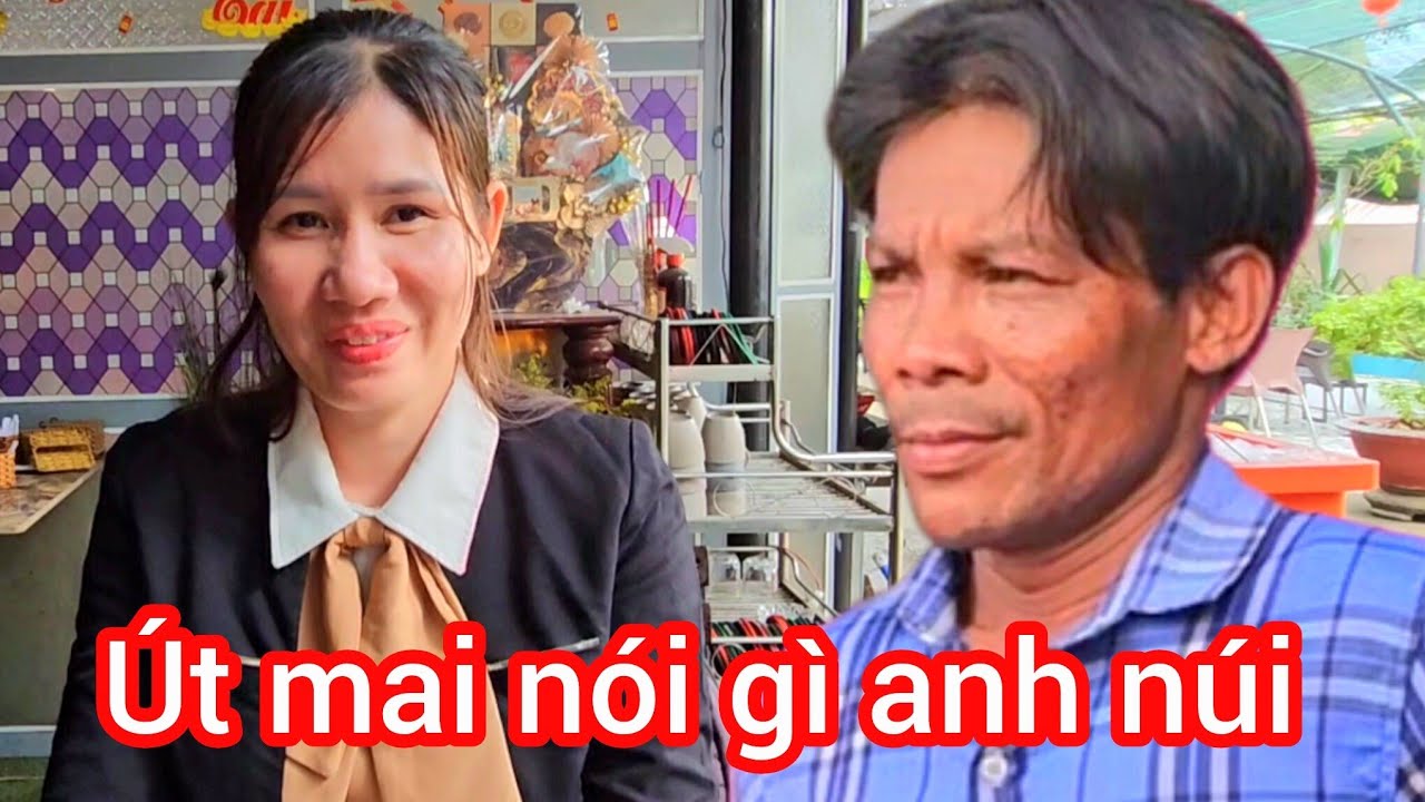 Bất ngờ nghe Út Mai nói những điều này/ về anh núi là thánh leo dừa