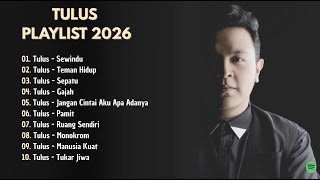 BEST TOP TULUS PLAYLIST VIRAL SPOTIFY TIKTOK INDONESIA 2026 \