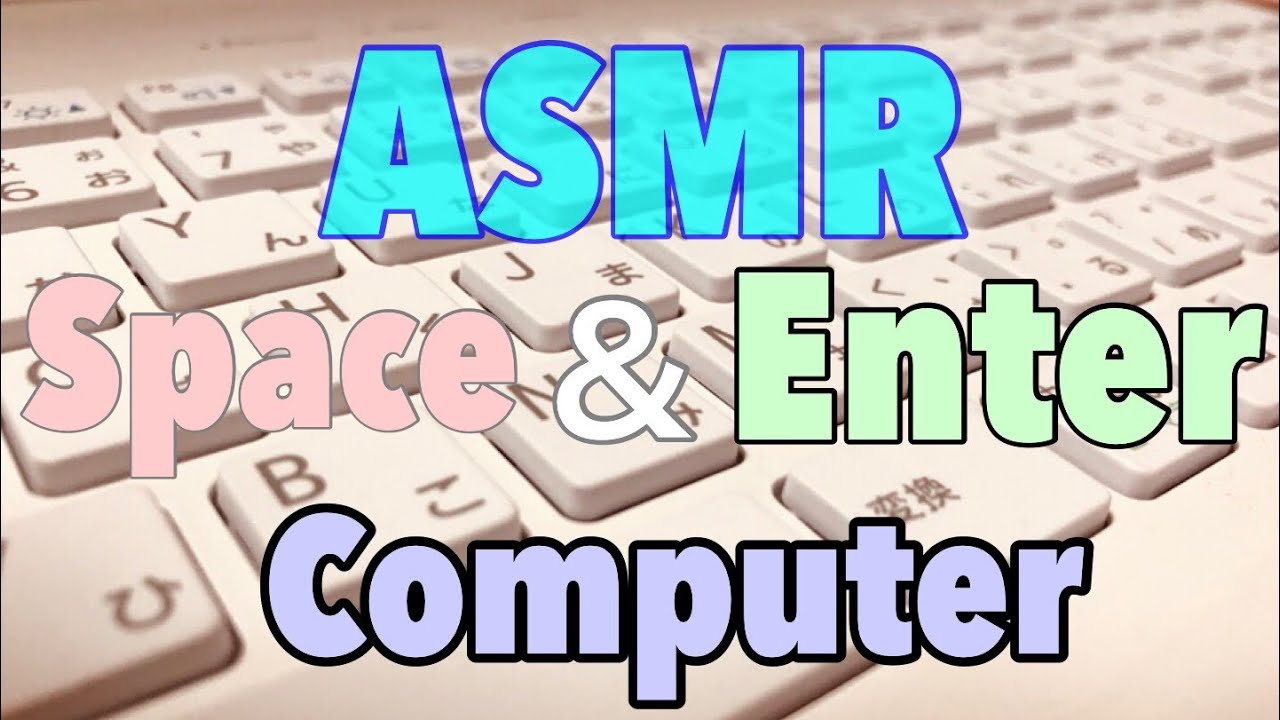 【音フェチ･asmr･雑】EnterとSpaceを重点的に押しまくる音フェチ♪