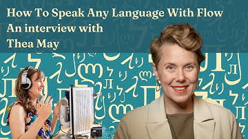 How to Speak Any Language Confidently with Flow - A Conversation with Communication Coach Thea May