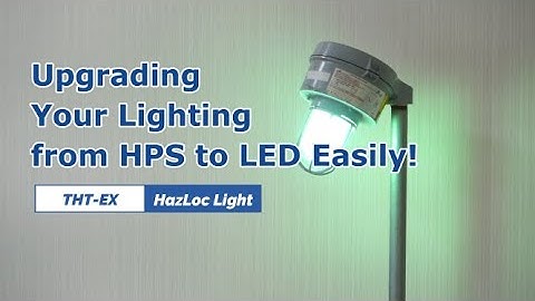 Upgrading Your Explosion-proof Light from HPS to LED Easily_THT-EX