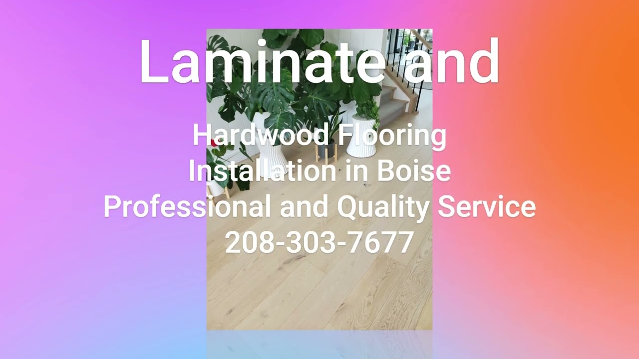 Laminate and Hardwood Flooring Installation in Boise  Professional and Quality Service