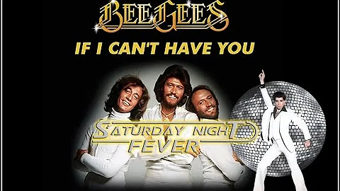 BEE GEES:  IF I CAN´T HAVE YOU