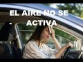 PORQUE EL AIRE ACONDICIONADO DE MI CARRO NO SE ACTIVA