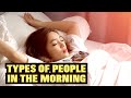 Types of people in the morning