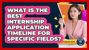 What Is The Best Internship Application Timeline For Specific Fields? - Internship Hero