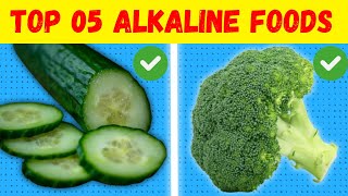 "Top 05 Alkaline Foods That You MUST Add to Your Daily Diet"!