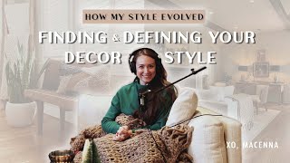 Finding & Defining YOUR DECOR STYLE (how my style evolved) - WMOTH | XO, MACENNA EP. 24