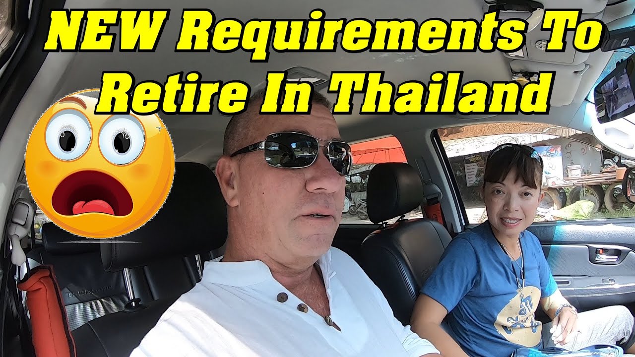 New Requirements For Retirement in Thailand , Update!!! YouTube