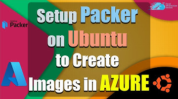 How to Setup Packer on Ubuntu to Create Images in Azure - (DevOps Tools to Creating Azure VM Images)