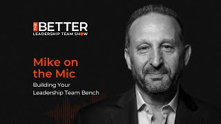 Building Your Leadership Team Bench