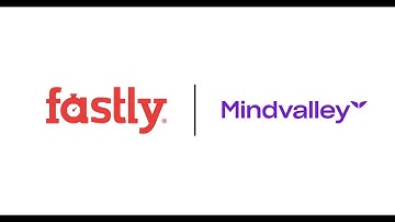 Mindvalley + Fastly: The Tech Behind a Billion-Person Learning Platform
