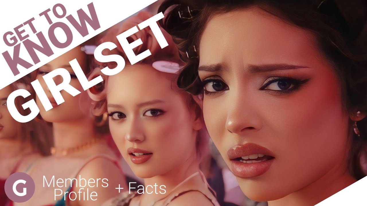 GIRLSET Members Profile + Facts (Birth Names, Positions etc...) [Get To Know G-Pop]