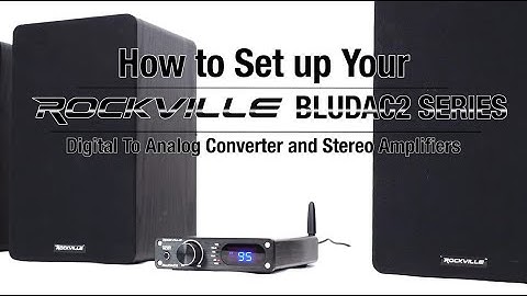 How to Set Up Your Rockville BLUDAC2 DAC/Bluetooth Amplifier Home Receiver USB/Optical/Sub Out
