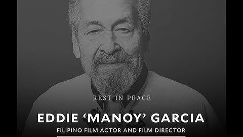 Eddie "Manoy" Garcia Died / June 20, 2019 / What really Happened? And Eddie Garcia