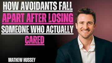 How Avoidants Fall Apart After Losing Someone Who Actually Cared | Matthew Hussey