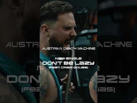 AUSTRIAN DEATH MACHINE - Don‘t Be Lazy