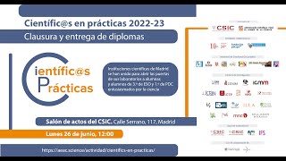 Programa Científic@s en prácticas 2022-23. Clausura y entrega de diplomas
