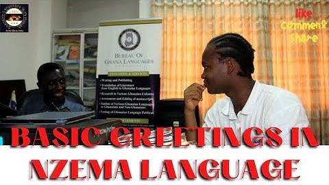 NZEMA BASICS 3 || BASIC GREETINGS IN THE NZEMA LANGUAGE