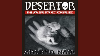 Video thumbnail of "Desertor Hardcore - Aborto"