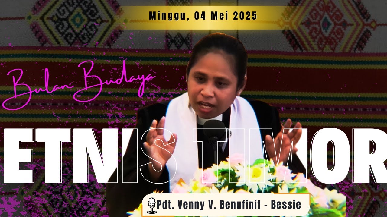 Ibadah Bulan Budaya | Etnis Timor | Yesus Membarui Praktik Budaya yang Tidak Adil #EtnisTimor