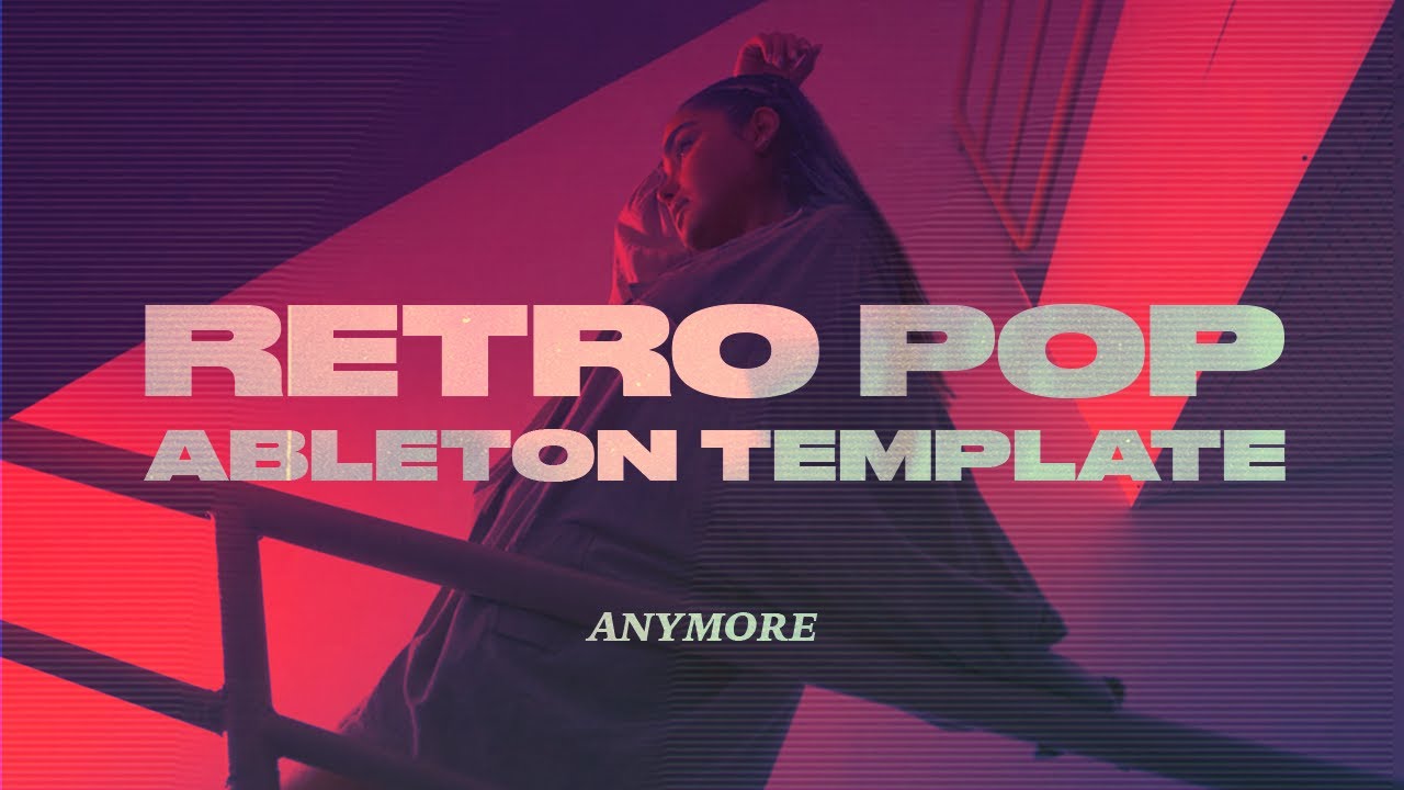 Retro Pop Ableton Template "Anymore"