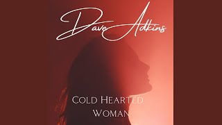 Cold Hearted Woman - Dave Adkins