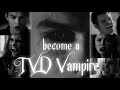 𝐈 𝐰𝐚𝐬 𝐟𝐞𝐞𝐥𝐢𝐧𝐠 𝐞𝐩𝐢𝐜 Become A TVD Vampire 𝐬𝐮𝐛𝐥𝐢𝐦𝐢𝐧𝐚𝐥