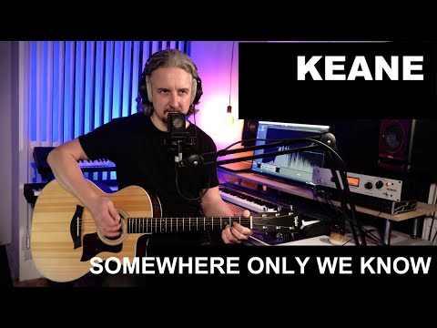 Keane - Somewhere Only We Know (one man cover)