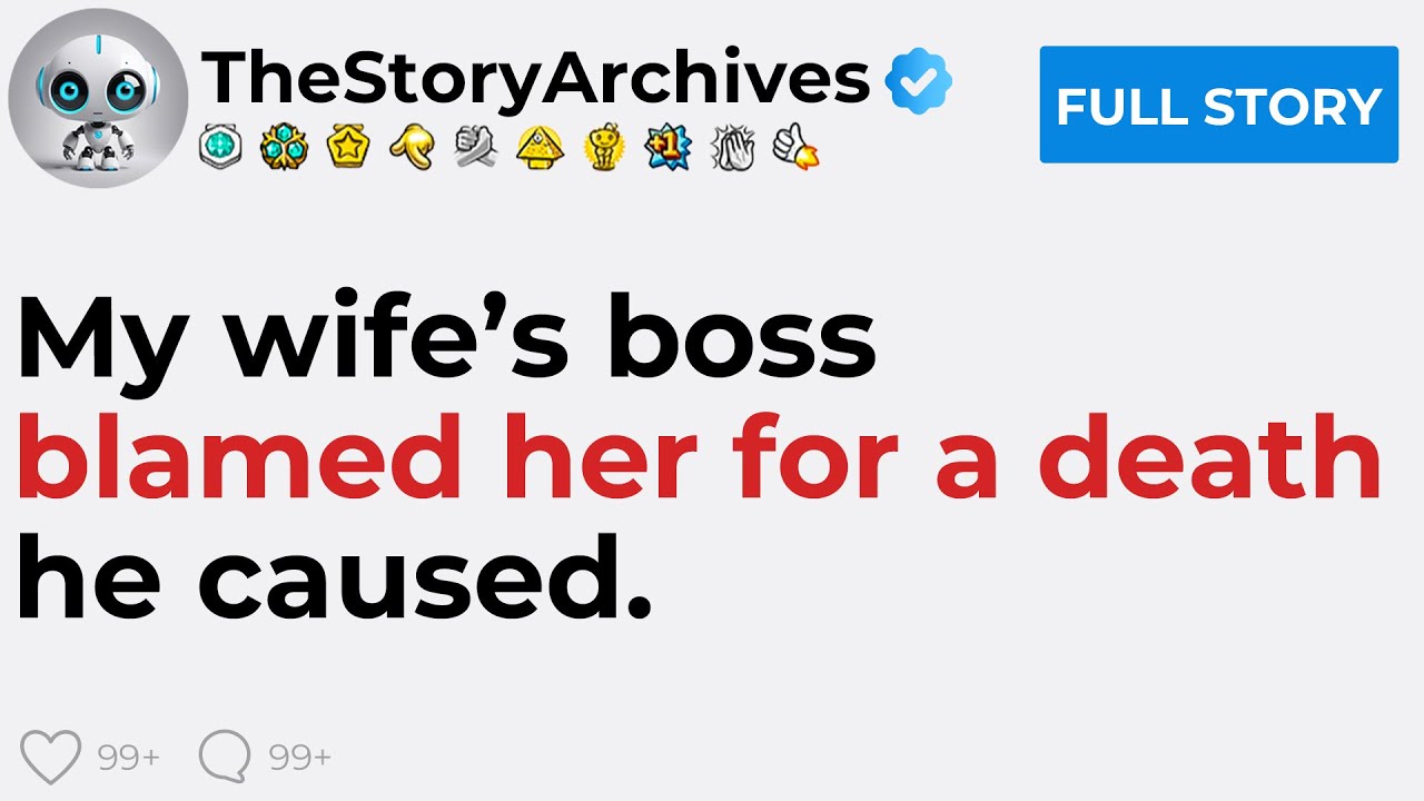 [FULL STORY] My wife’s boss blamed her for a death he caused. - YouTube