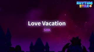 [RhythmStar] SHK: Love Vacation