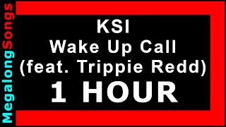 KSI - Wake Up Call (feat. Trippie Redd) 🔴 [1 HOUR LOOP] ✔️