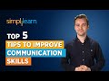 Top 5 tips to improve communication skills  soft skills for beginners  soft skills  simplilearn