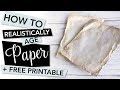 HOW TO Age Paper Realistically | TUTORIAL + FREEBIE