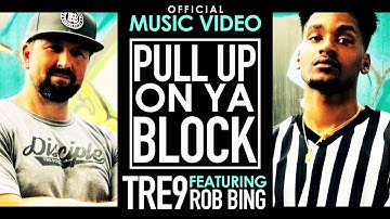 Tre9 feat. Rob Bing - Pull Up On Ya Block (Official Music Video)