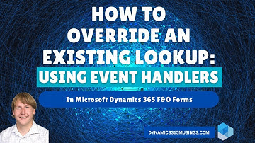 How To Override An Existing Lookup Method In D365: Event Handler