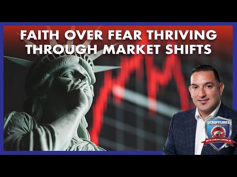 SCRIPTURES AND WALLSTREET - FAITH OVER FEAR THRIVING THROUGH MARKET SHIFTS