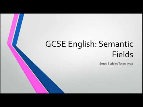 GCSE ఇంగ్లీష్ - సెషన్ 7: ఆంగ్ల వచనంలో సెమాంటిక్ ఫీల్డ్స్