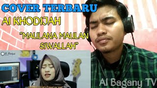 COVER TERBARU AI KHODIJAH - MAULANA MAULAN SIWALLAH - QOD KAFANI MASHUP