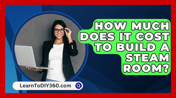How Much Does It Cost To Build A Steam Room? - LearnToDIY360.com