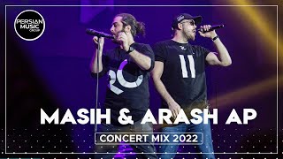 Masih & Arash Ap - Concert Mix 2022 ( مسیح و آرش ای پی - میکس بهترین آهنگ ها )