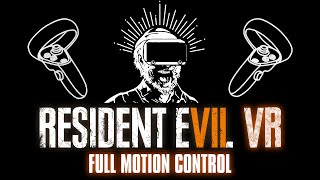 Resident Evil 7 VR full motion control