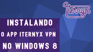 Instalação do Cliente VPN Iternyx no Windows 8 screenshot 1